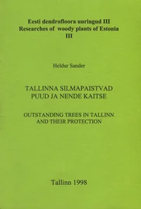 Tallinna silmapaistvad puud ja nende kaitse. Outstanding trees in Tallinn and their protection