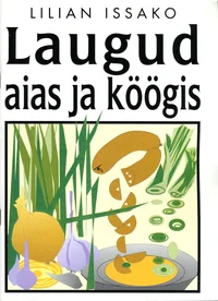 Laugud aias ja köögis