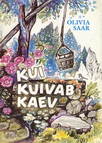 Kui kuivab kaev