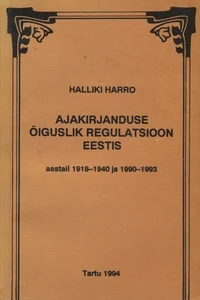 Ajakirjanduse õiguslik regulatsioon Eestis aastail 1918- 1940 ja 1990-1993