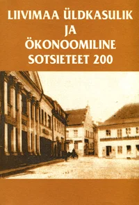 Liivimaa üldkasulik ja ökonoomiline sotsieteet 200. Livländische gemeinnützige und ökonomische Sozietät