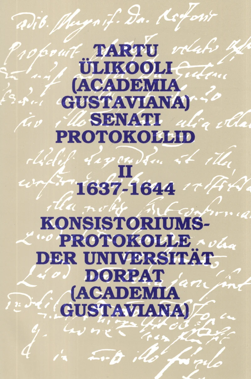 Tartu Ülikooli (Academia Gustaviana) senati protokollid 1632-1656 (Tartu Ülikooli Raamatukogu, 1994). Hele, kreemjasvalge kaas käsikirjalise teksti taustaga, millel on kujutatud vanaaegseid tindiga kirjutatud käsikirja fragmente. Kujundus on minimaalne ja akadeemiline, tekst on trükitud tumehallides tähtedes.