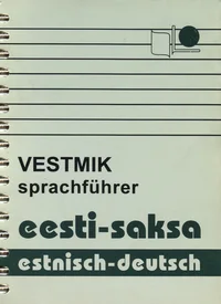 Eesti-saksa vestmik. Estnisch-deutsch Sprachführer