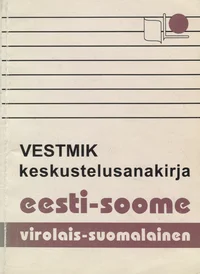 Eesti-soome vestmik. Virolais-suomalainen keskustelusanakirja