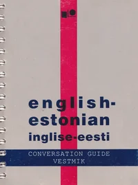 Inglise-eesti vestmik. English-Estonian conversation guide