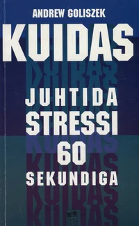Kuidas juhtida stressi 60 sekundiga