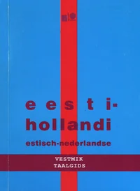 Eesti-hollandi vestmik. Estisch-nederlandse taalgids