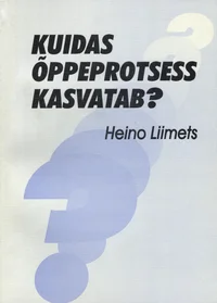 Kuidas õppeprotsess kasvatab?