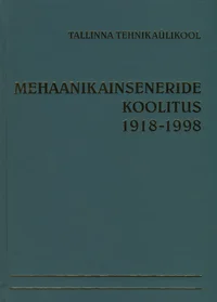 Mehaanikainseneride koolitus 1918-1998