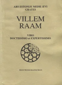 Ars Estoniae medii aevi grates Villem Raam viro doctissimo et expertissimo