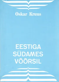 Eestiga südames võõrsil