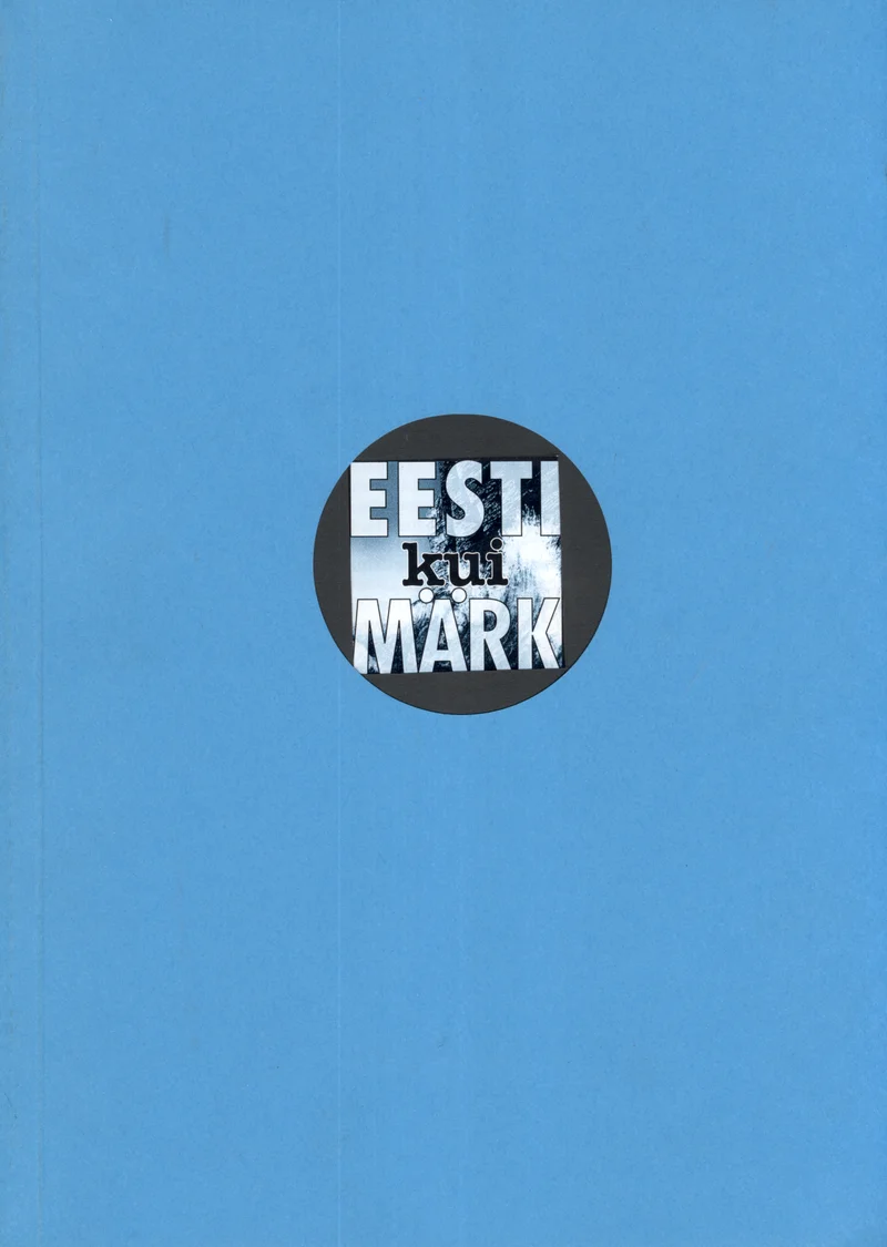 Eesti kui märk. Estonia as a Sign