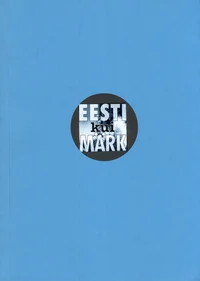 Eesti kui märk. Estonia as a Sign