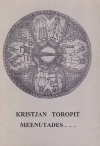 Kristjan Toropit meenutades...