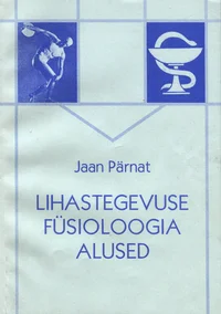 Lihastegevuse füsioloogia alused