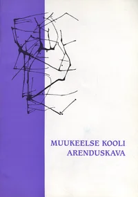 Muukeelse kooli arenduskava. Development plan for Russian-medium schools. Программа развития иноязычной школы