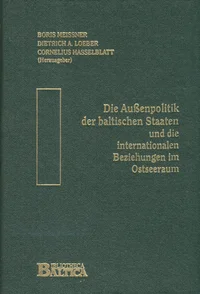Die Aussenpolitik der Baltischen Staaten und die internationalen Beziehungen im Ostseeraum