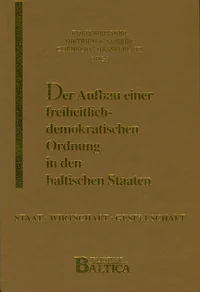 Der Aufbau einer freiheitlich-demokratischen Ordnung in den baltischen Staaten