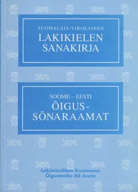 Suomalais-virolainen lakikielen sanakirja. Soome-eesti õigussõnaraamat