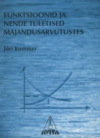Funktsioonid ja nende tuletised majandusarvutustes