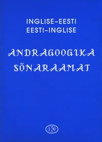 Inglise-eesti-inglise andragoogika sõnaraamat