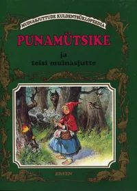 Punamütsike ja teisi muinasjutte