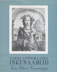 Saksa litograafia inkunaablid. Inkunabeln der Deutschen Lithographie