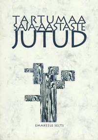 Tartumaa saja-aastaste jutud