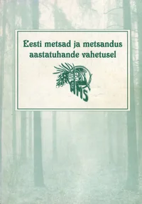 Eesti metsad ja metsandus aastatuhande vahetusel