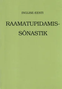 Inglise-eesti raamatupidamisterminite seletussõnastik