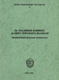 Dr. Voldemar Sumberg ja Eesti Tervishoiu Muuseum