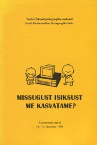 Missugust isiksust me kasvatame?