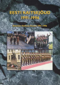 Eesti kaitsejõud 1991-1996. Estonian defence forces 1991-1996