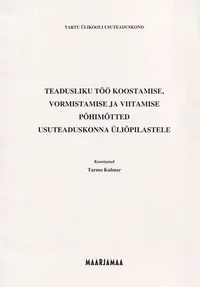 Teadusliku töö koostamise, vormistamise ja viitamise põhimõtted usuteaduskonna üliõpilastele