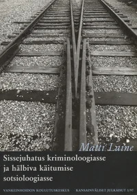 Sissejuhatus kriminoloogiasse ja hälbiva käitumise sotsioloogiasse