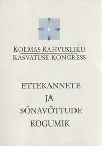 Kolmas rahvusliku kasvatuse kongress. XXI sajandi rahvuslik Eesti