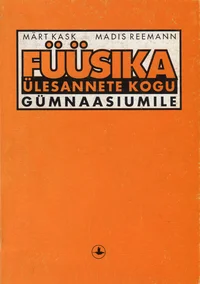 Füüsika ülesannete kogu gümnaasiumile