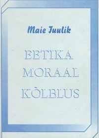 Eetika. Moraal. Kõlblus