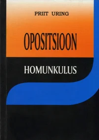 Opositsioon. Homunkulus