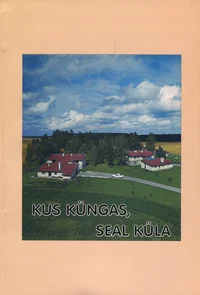 Kus küngas, seal küla. Vinni vald eile ja täna