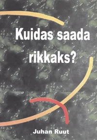 Kuidas rikkaks saada