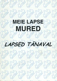 Lastekaitse Liidu konverents «Meie lapse mured»