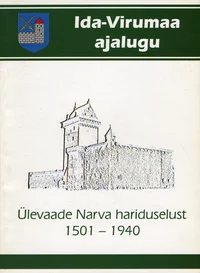 Ülevaade Narva hariduselust 1501-1940. Образовательная деятельность в городе Нарва 1501-1940