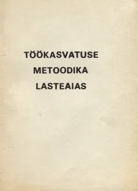 Töökasvatuse metoodika lasteaias