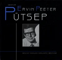 Tehn. dr. Ervin Peeter Pütsep 18. IV 1921 - 21. IX 1995