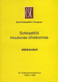 Eesti sotsiaaltöö I kongressi «Sotsiaaltöö muutuvas ühiskonnas» ettekanded