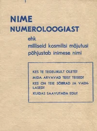 Nime numeroloogiast ehk milliseid kosmilisi mõjutusi põhjustab inimese nimi