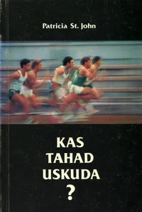 Kas tahad uskuda?