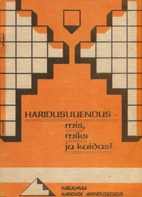 Haridusuuendus - mis, miks ja kuidas?