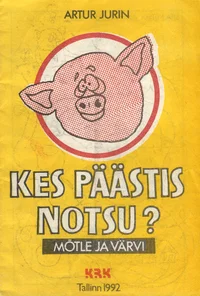 Kes päästis notsu?
